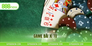 Game Bài Xì Tố - Hướng Dẫn Chơi Và Chiến Lược Thắng Cuộc