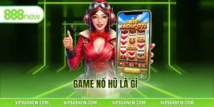 Game Nổ Hũ Là Gì - Tìm Hiểu Chi Tiết Về Loại Hình Giải Trí
